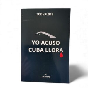 Yo Acuso, Cuba Llora
