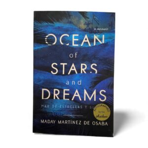 Ocean of Stars and Dreams A Memoir (Mar de Estrellas y Sueños)