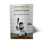 Mis Jonrones Literarios 20 años escribiendo de béisbol cubano