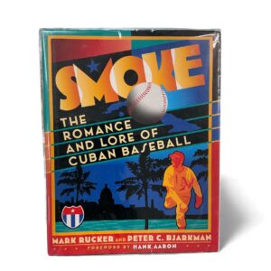 Smoke: The Romance and Lore of Cuban Baseball