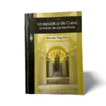 La República de Cuba a Través de sus Escritores