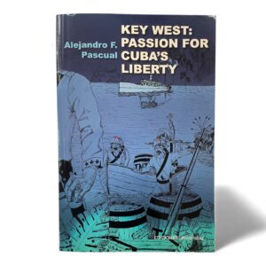 Key West: Passion for Cuba’s Liberty