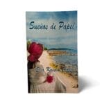 Sueños de Papel – Spanish Novel by Elia Kassem Cires