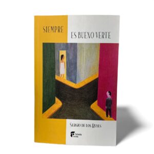 Siempre es Bueno Verte – Sergio de los Reyes