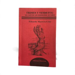 Crimen y Vendetta: El Caso de los Hermanos Álvarez