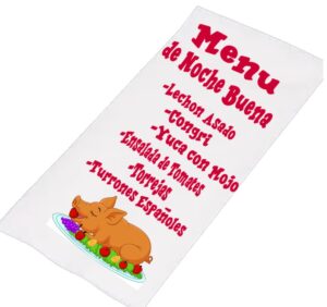 Noche Buena Menu Kitchen Towels Folded: 12″ x 6″ Wide. Opened 25″ x 16 ‘ Wide