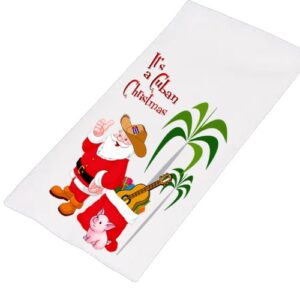 It's a Cuban Christmas Kitchen Towels Folded: 12" x 6" Wide. Opened 25" x 16 ' Wide