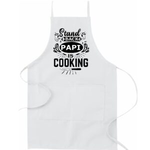 Apron" Stand Back Papi is Cooking"