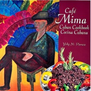 Cafe Mima Cuban Cookbook Bilingual Spanish/English