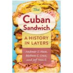 The Cuban Sandwich: A History in Layer