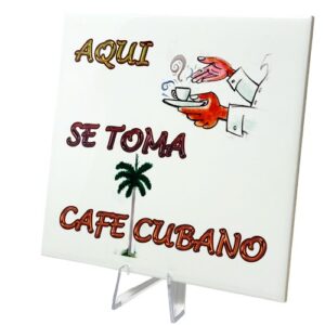 Ceramic Tile 6 x 6" Aqui Se toma Cafe Cubano. For Wall or Table