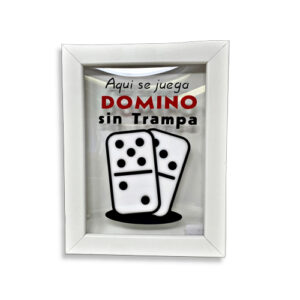 "Aqui se Juega Domino Sin Trampas" for Wall or Table