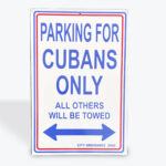 “Parking for Cubans Only” Metal Sign
